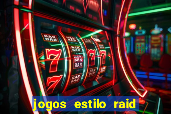 jogos estilo raid shadow legends